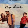 About Desi Thumke (feat. Sunny Sisaiya, Komal Thakur, Mona Thakur) Song